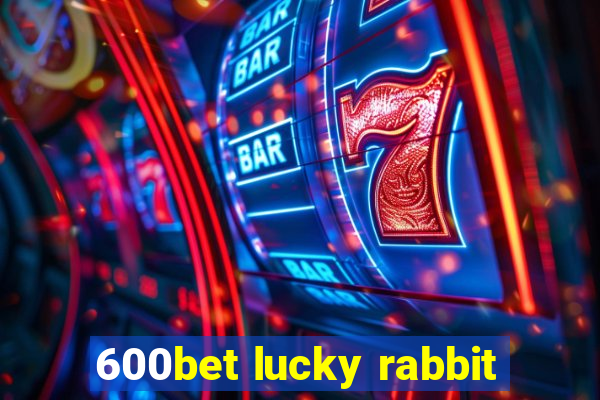 600bet lucky rabbit